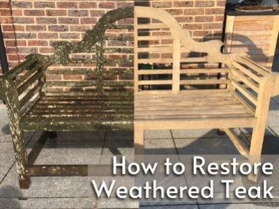 How to Restore Weathered Teak Garden Furniture